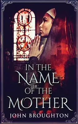 V mene matky: Kronika Wessexu 8. storočia - In The Name Of The Mother: A Chronicle of 8th Century Wessex
