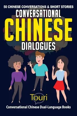 Konverzačné čínske dialógy: 50 čínskych rozhovorov a krátkych príbehov - Conversational Chinese Dialogues: 50 Chinese Conversations and Short Stories