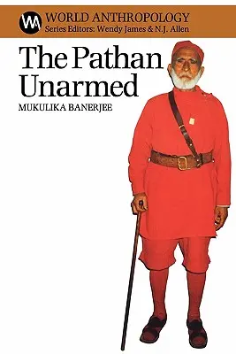 Pathan Unarmed: Opozícia a pamäť v hnutí Khudai Khidmatgar - The Pathan Unarmed: Opposition and Memory in the Khudai Khidmatgar Movement
