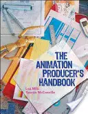 Príručka producenta animovaných filmov - The Animation Producer's Handbook