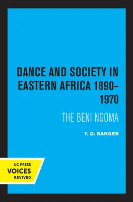 Tanec a spoločnosť vo východnej Afrike 1890-1970: Beni Ngoma - Dance and Society in Eastern Africa 1890-1970: The Beni Ngoma