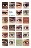 Boh miluje cudzinca: Básne, príbehy, modlitby - God Loves the Stranger: Stories, Poems, Prayers
