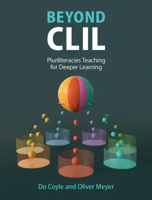 Za hranicami CLIL: Vyučovanie na základe pluriliterárnych zručností pre hlbšie učenie - Beyond CLIL: Pluriliteracies Teaching for Deeper Learning