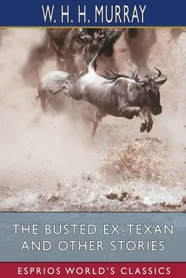 Bývalý Texasan a iné príbehy (Esprios Classics) - The Busted Ex-Texan and Other Stories (Esprios Classics)