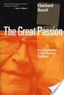 Veľká vášeň: Úvod do teológie Karla Bartha - Great Passion: An Introduction to Karl Barth's Theology