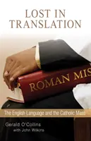 Stratené v preklade: Anglický jazyk a katolícka omša - Lost in Translation: The English Language and the Catholic Mass