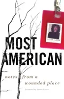Väčšina Američanov: Zápisky zo zraneného miesta - Most American: Notes from a Wounded Place