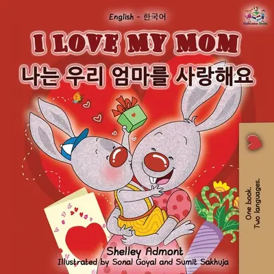 Mám rád svoju mamu (Anglicko-kórejská dvojjazyčná kniha) - I Love My Mom (English Korean Bilingual Book)