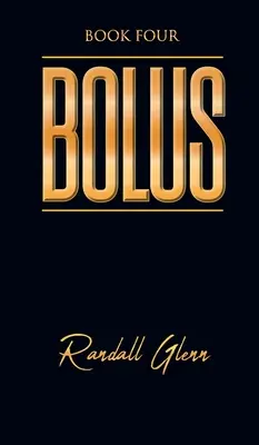 Bolus: Štvrtá kniha - Bolus: Book Four