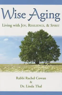 Múdre starnutie: Žiť s radosťou, odolnosťou a duchom - Wise Aging: Living with Joy, Resilience, and Spirit