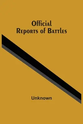 Oficiálne správy o bitkách - Official Reports Of Battles