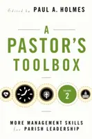 Súbor nástrojov pre farára 2: Ďalšie manažérske zručnosti pre vedenie farnosti - A Pastor's Toolbox 2: More Management Skills for Parish Leadership