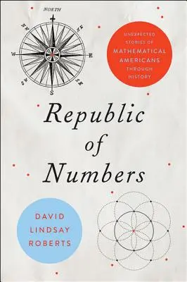 Republika čísel: Nečakané príbehy matematických Američanov v dejinách - Republic of Numbers: Unexpected Stories of Mathematical Americans Through History