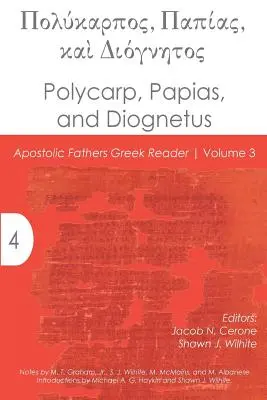 Polykarp, Papiáš a Diognetus - Polycarp, Papias, and Diognetus