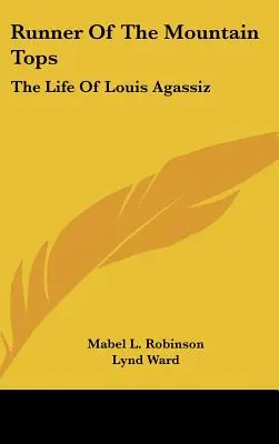 Bežec z vrcholkov hôr: Život Louisa Agassiza - Runner of the Mountain Tops: The Life of Louis Agassiz