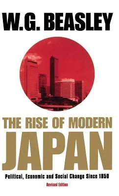 Vzostup moderného Japonska, 3. vydanie: Politické, hospodárske a sociálne zmeny od roku 1850, 3. vyd. - The Rise of Modern Japan, 3rd Edition: Political, Economic, and Social Change Since 1850