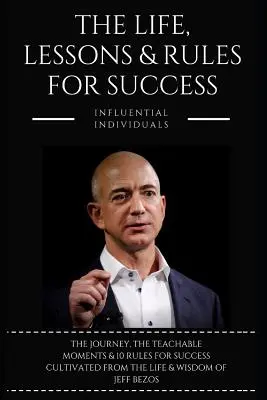 Jeff Bezos: Život, lekcie a pravidlá úspechu - Jeff Bezos: The Life, Lessons & Rules for Success