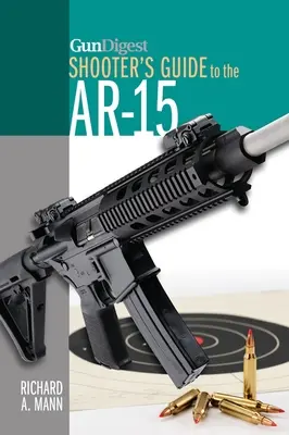 Gun Digest Sprievodca strelca pre Ar-15 - Gun Digest Shooter's Guide to the Ar-15