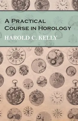 Praktický kurz horológie - A Practical Course in Horology