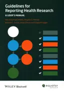 Usmernenia pre podávanie správ o výskume v oblasti zdravia: Príručka používateľa - Guidelines for Reporting Health Research: A User's Manual