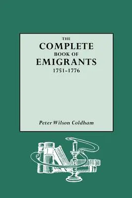 Úplná kniha emigrantov, 1751-1776 - Complete Book of Emigrants, 1751-1776