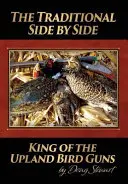 Tradičná kniha Side by Side: Kráľ vtákov z vrchovín - The Traditional Side by Side: King of the Upland Bird Guns
