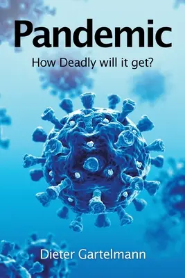 Pandémia: Ako smrteľná bude? - Pandemic: How Deadly Will It Get?