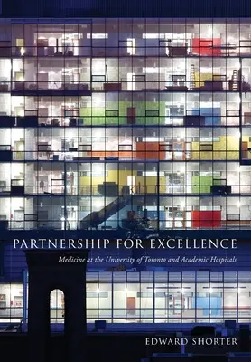 Partnerstvo pre dokonalosť: Medicína na Torontskej univerzite a v akademických nemocniciach - Partnership for Excellence: Medicine at the University of Toronto and Academic Hospitals