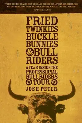 Smažené koláčiky, zajačikovia s prackami a jazdci na býkoch: Rok v profesionálnej súťaži jazdcov na býkoch - Fried Twinkies, Buckle Bunnies, & Bull Riders: A Year Inside the Professional Bull Riders Tour