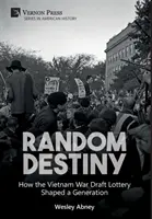 Náhodný osud: Ako draftová lotéria vo vietnamskej vojne formovala celú generáciu - Random Destiny: How the Vietnam War Draft Lottery Shaped a Generation