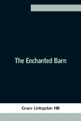 Začarovaná stodola - The Enchanted Barn