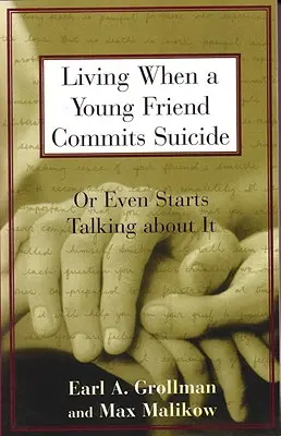 Život, keď mladý priateľ spácha samovraždu: Alebo o tom dokonca začne hovoriť - Living When a Young Friend Commits Suicide: Or Even Starts Talking about It