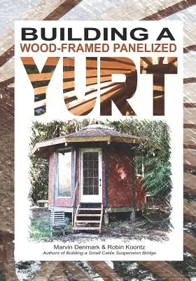 Stavba panelovej jurty s dreveným rámom - Building a Wood-Framed Panelized Yurt