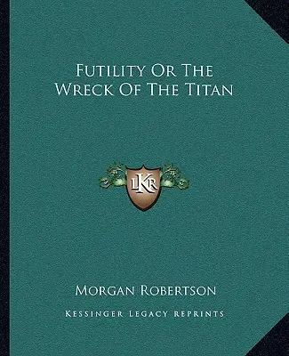 Márnosť alebo stroskotanie Titána - Futility or the Wreck of the Titan
