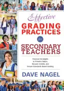 Effective Grading Practices for Secondary Teachers (Efektívne postupy hodnotenia pre učiteľov stredných škôl): Praktické stratégie na predchádzanie neúspechu, obnovu kreditov a zvýšenie počtu hodnotení založených na štandardoch/referenciách - Effective Grading Practices for Secondary Teachers: Practical Strategies to Prevent Failure, Recover Credits, and Increase Standards-Based/Referenced