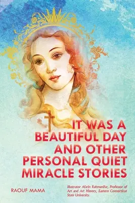 Bol to krásny deň a iné osobné tiché zázračné príbehy - It Was a Beautiful Day and Other Personal Quiet Miracle Stories