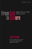 Od kultu ku kultúre: Zlomky ku kritike historického rozumu: kultúra a kultúra k kultúre: Fragmenty ku kritike historického rozumu - From Cult to Culture: Fragments Toward a Critique of Historical Reason