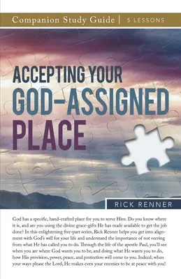 Prijatie miesta, ktoré ti pridelil Boh Študijná príručka - Accepting Your God-Assigned Place Study Guide