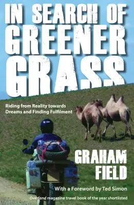 Pri hľadaní zelenejšej trávy: Vydanie pre Severnú Ameriku: Na ceste od reality k snom a ich naplneniu - In Search of Greener Grass: Riding from Reality towards Dreams and Finding Fulfilment, North American Edition