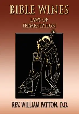 Biblické vína: O zákonoch kvasenia a vínach starých ľudí - Bible Wines: On Laws Of Fermentation And The Wines Of The Ancients