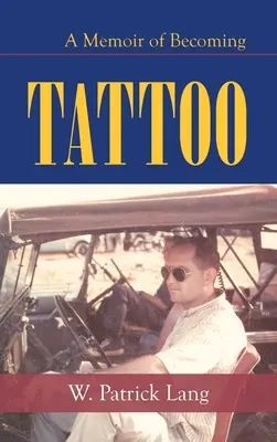Tetovanie: A Memoir of Becoming - Tattoo: A Memoir of Becoming