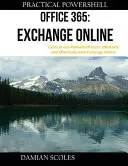 Praktický Powershell Office 365 Exchange Online - Practical Powershell Office 365 Exchange Online