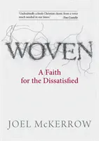 Tkané: Viera pre nespokojných - Woven: A Faith for the Dissatisfied