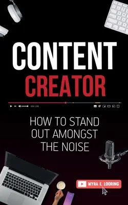 Tvorca obsahu: Ako vyniknúť medzi hlukom - Content Creator: How To Stand Out Amongst The Noise