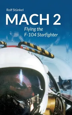Mach 2: Lietanie na stíhačke F-104 Starfighter - Mach 2: Flying the F-104 Starfighter