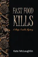 Fast Food Kills: Záhada Madge Franklinovej - Fast Food Kills: A Madge Franklin Mystery