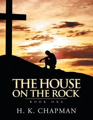 Dom na skale: Prvá kniha - The House on the Rock: Book One