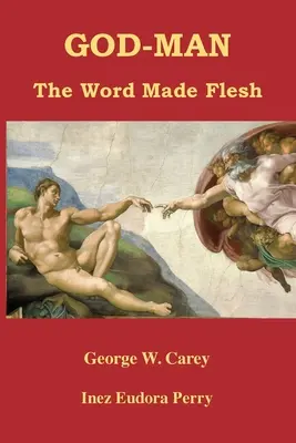 Boh-človek: Slovo, ktoré sa stalo telom - God-Man: The Word Made Flesh