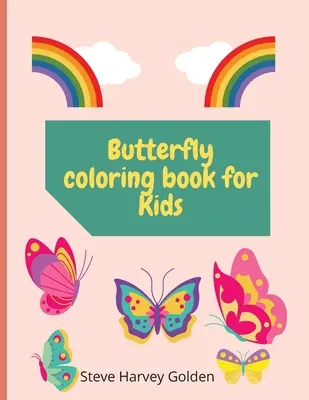 Motýlie maľovanky pre deti: Motýlie maľovanky pre predškolákov Roztomilé motýlie maľovanky pre deti - Butterfly Coloring book for Kids: Butterfly Coloring Book for Preschoolers Cute Butterfly Coloring Book for Kids