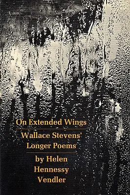 Na predĺžených krídlach: Dlhšie básne Wallace Stevensa - On Extended Wings: Wallace Stevens' Longer Poems